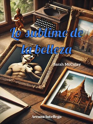 cover image of Lo sublime de la belleza.